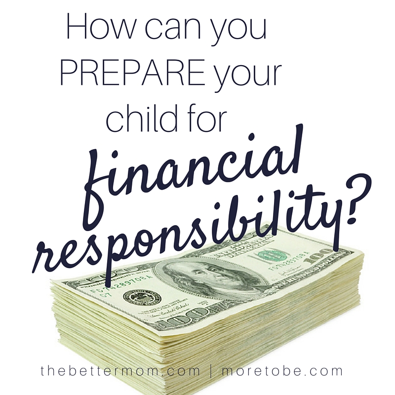 how can you prepare your child for financial financial responsibility