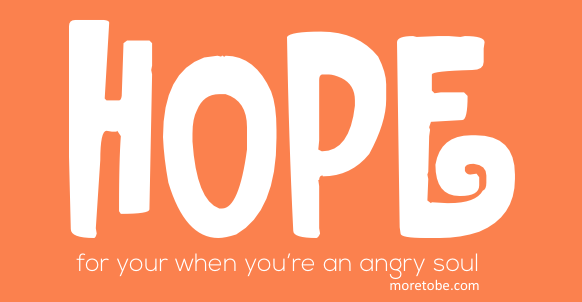 Hope for When You're Angry