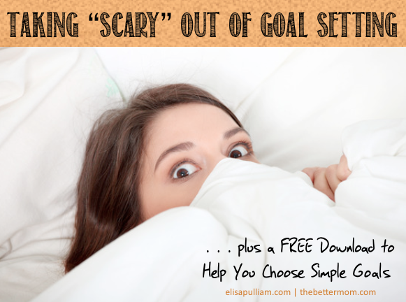 Taking Scary Out of Goal Setting