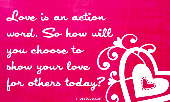 Love is an action.