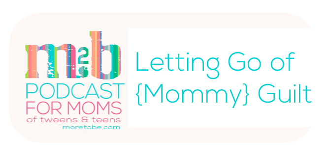 Lettting Go of {Mommy} Guilt