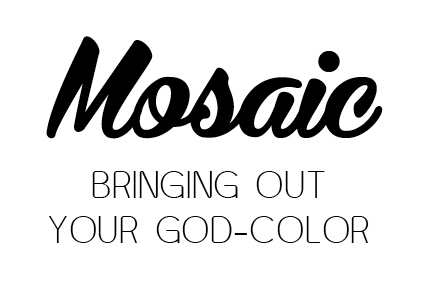 Mosaic: Bringing Out Your God-Color