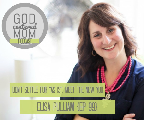 Elisa Pulliam on the God Centered Podcast