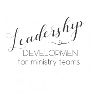 Leadership Development for Ministry Teams