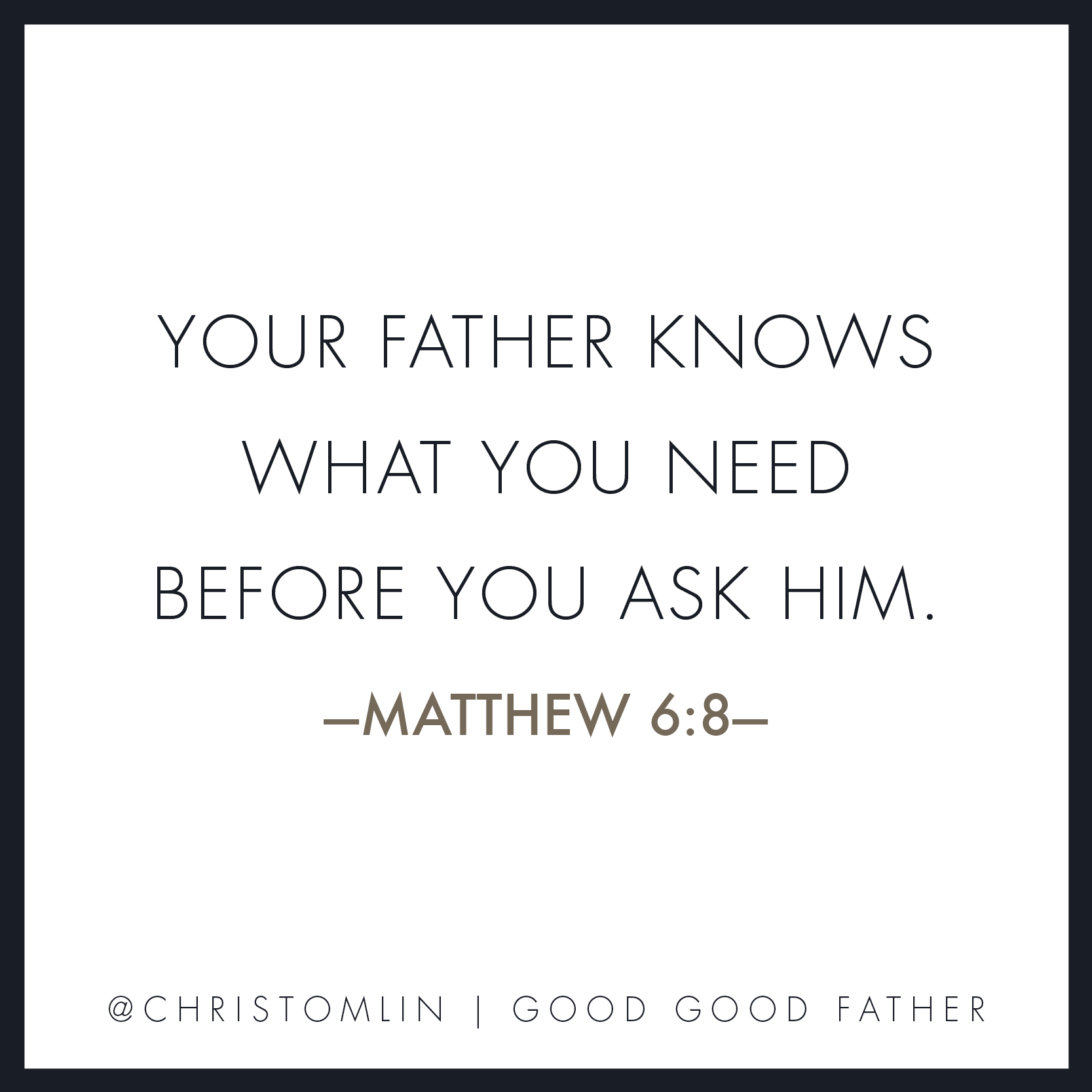 Your father knows what you need before you even ask him.