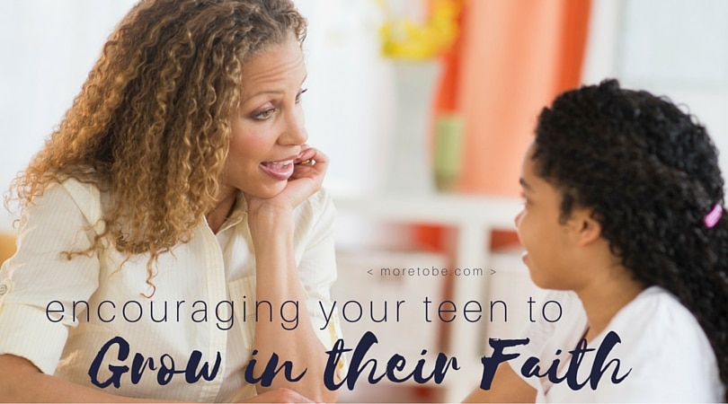 Encouraging Your Teen to Grow their Faith