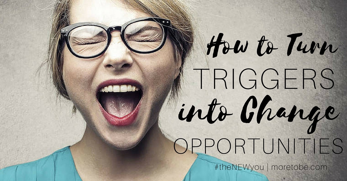 How to Turn Triggers into Change Opportunities