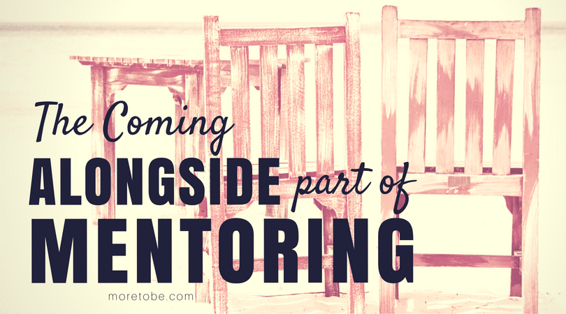 The Coming Alongside Part of Mentoring