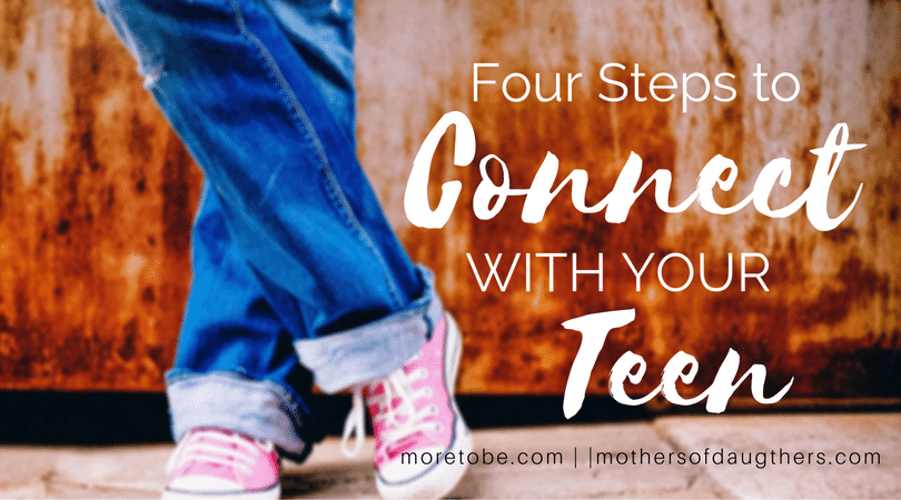 Four Steps to Connect with Your Teen