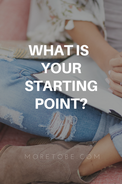 What is your starting point?