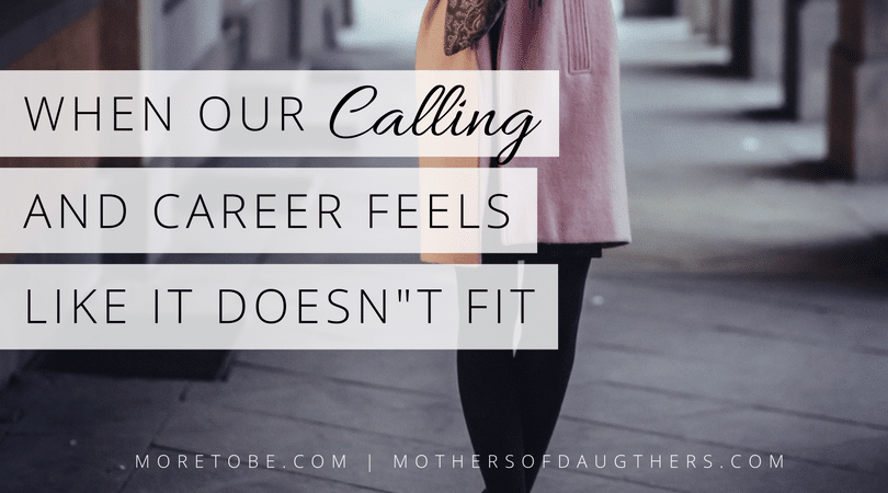When Our Calling and Career Feels Like It Doesn't Fit