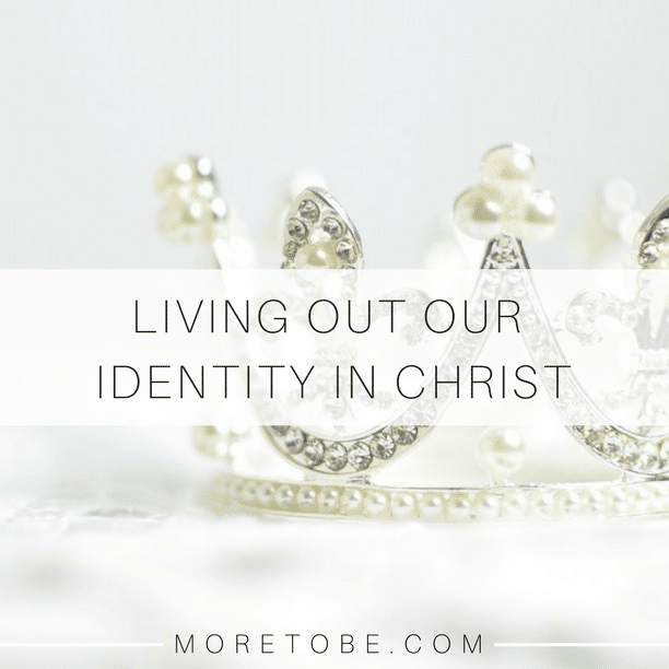 Living Out Our Identity in Christ