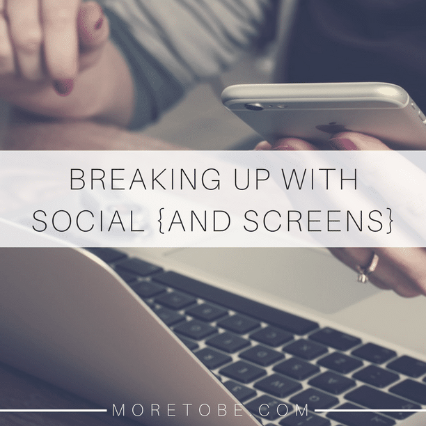 Breaking Up with Social and Screens