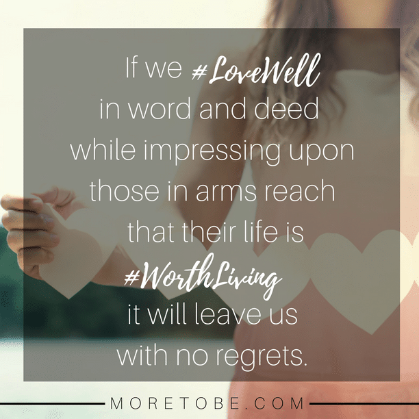 If we love well . . .