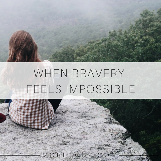 When Bravery Feels Impossible
