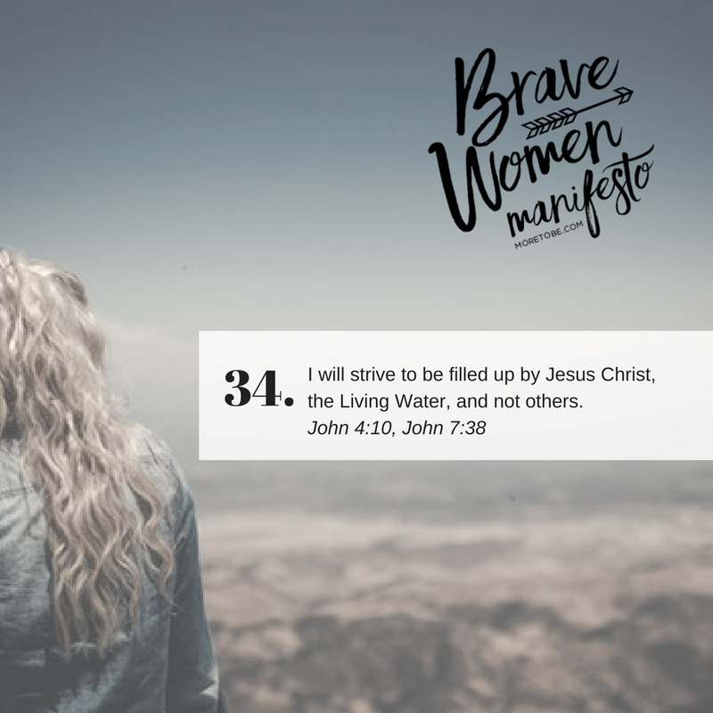 Brave Women #34: I will strive to be filled up by Jesus Christ, the Living Water, and not others.