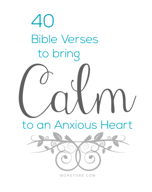 40 Verses to Calm an Anxious Heart
