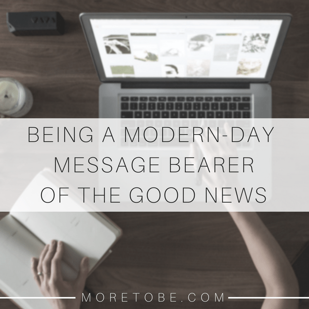 Being a Modern-Day Message Bearer of the Good News