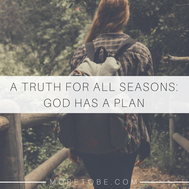 A Truth for All Seasons: God Has a Plan
