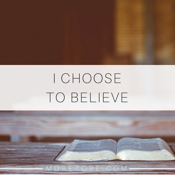 I Choose to Believe
