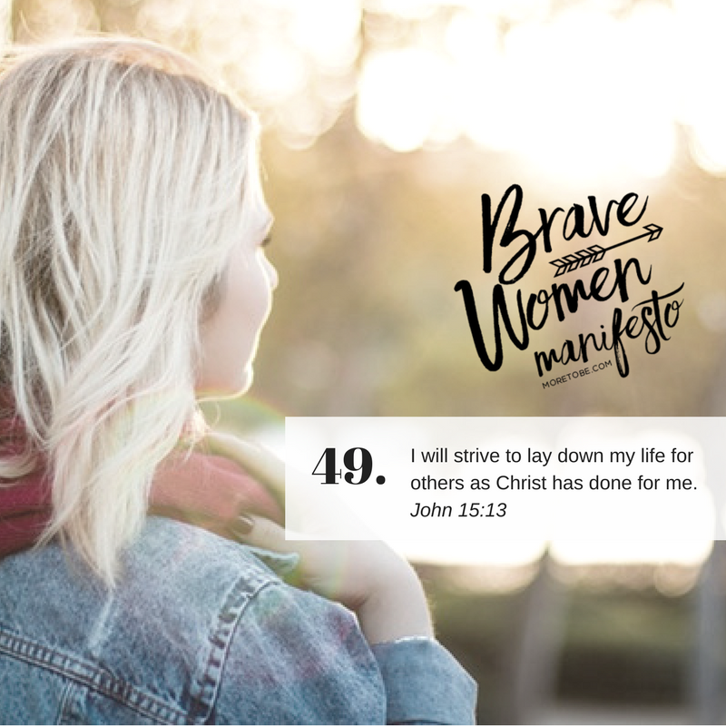 Brave Women #49: I will strive to lay down my life for others as Christ has done for me. (John 15:13)