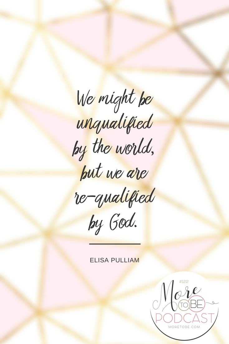 We might be unqualified by the world, but we are re-qualified by God.