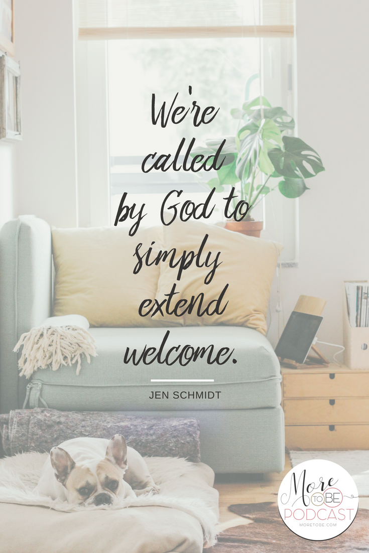 We're called by God to simply extend welcome. - Jen Schmidt