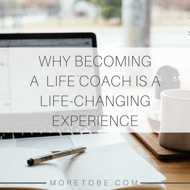 Why Becoming a Life Coach is a Life-Changing Experience