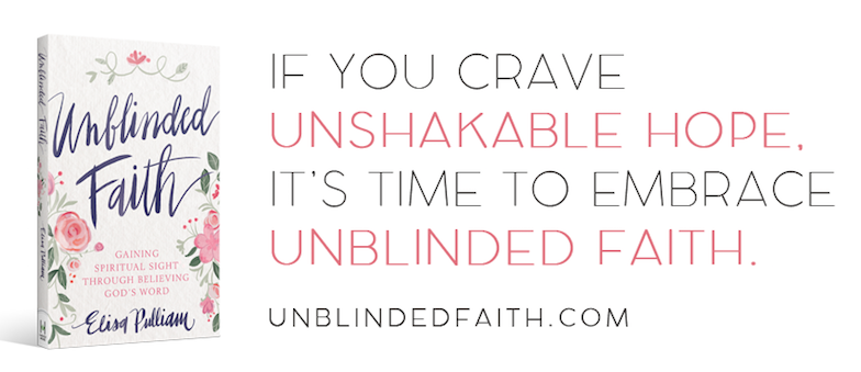 If you crave unshakeable hope, it's time for unblinded faith.