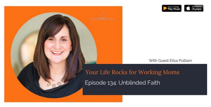 Your Life Rocks Podcast Interview on Faith with Elisa Pulliam