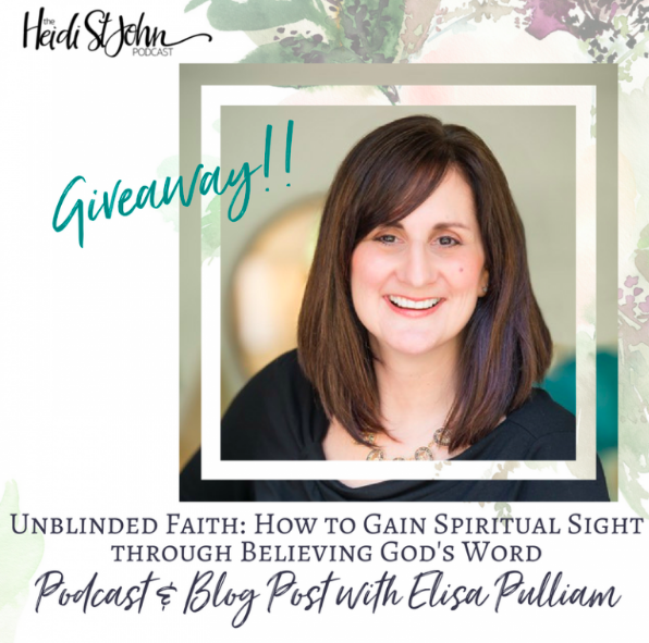 How to Gain Spiritual Sight Through Believing God's Word - Heidi St. John Podcast