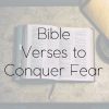 Bible Verses to Conquer Fear