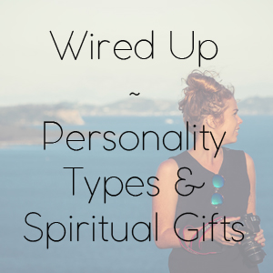 Wired Up: Personality Type & Spiritual Gifts