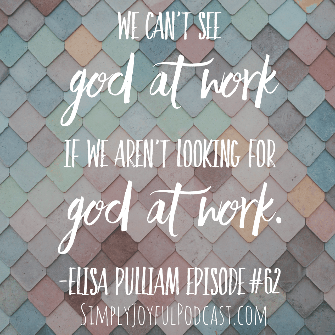 We can't see God at work if we aren't looking for God at work. 