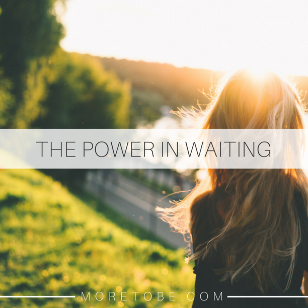 The Power in Waiting