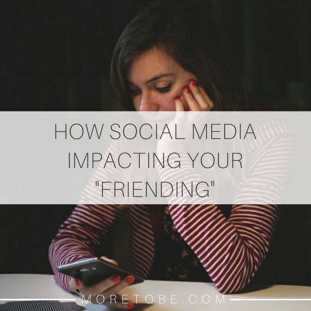 How is Social Media Impacting Your "Friending"