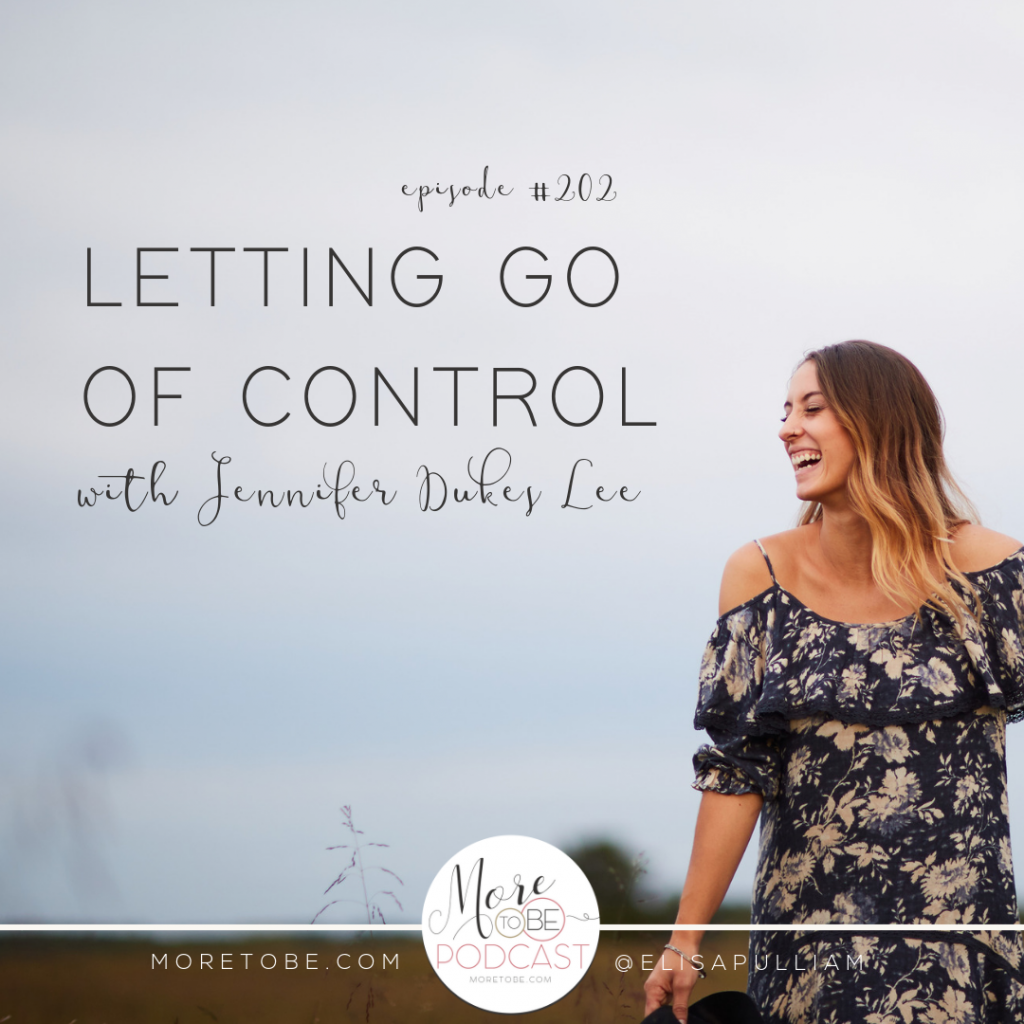Letting Go of Control with Jennifer Lee on the More to Be Podcast