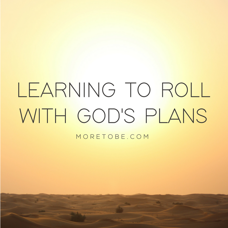 Learn to Roll with God's Plans
