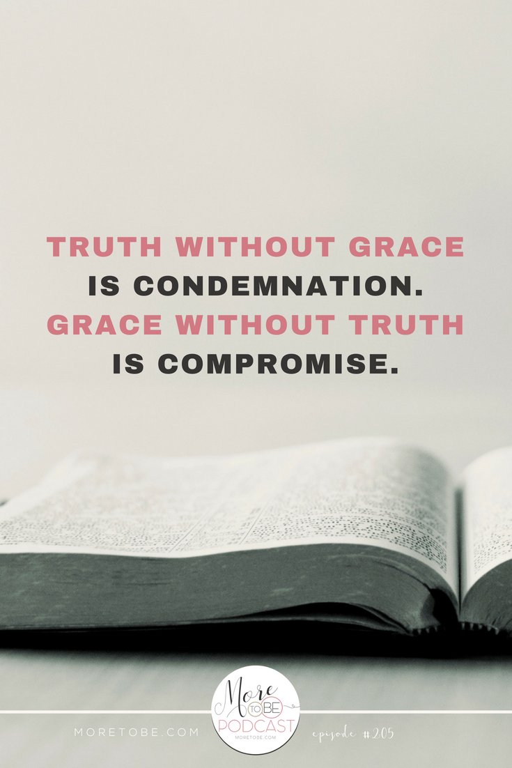 Truth without grace is condemnation. Grace without truth is compromise. Listen to the #Moretobe #Podcast to discover how this manifests in your life and what you can do about.