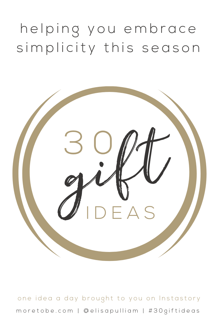 30 Gift Ideas! Helping You Embrace Simplicity this Season! #moretobe #giftideas #christiangifts