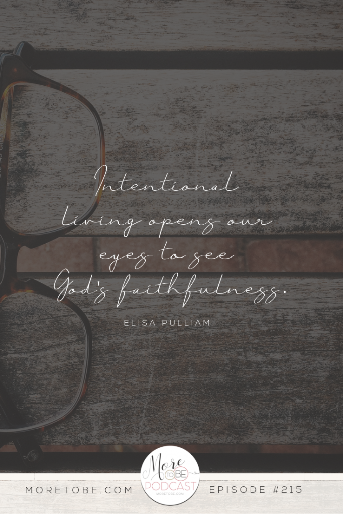 Living intentionally opens our eyes to see God's faithfulness. #ChristianWomen #MoretoBe