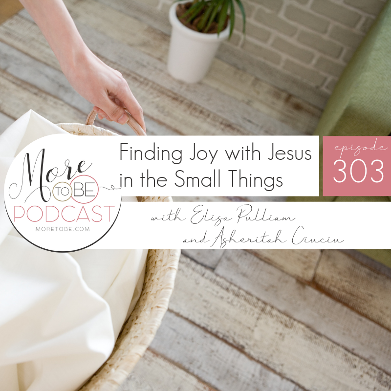 Finding Joy with Jesus in the Small Things, with Asheritah Ciuciu
