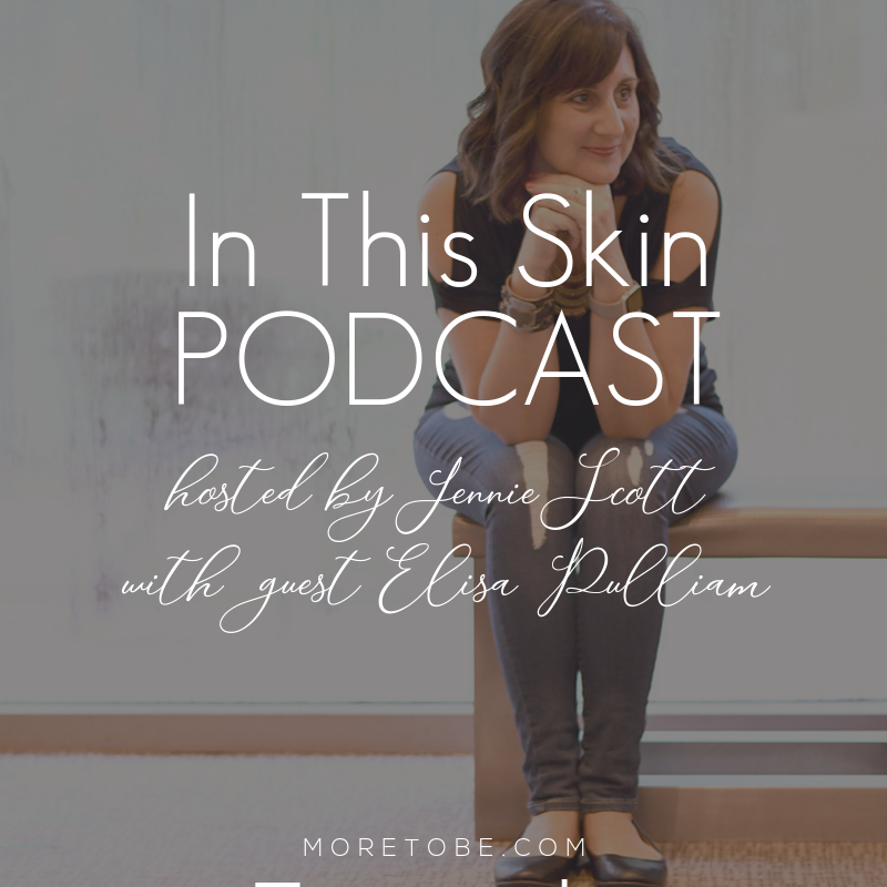 In This Skin Podcast hosted by Jennie Scott with Elisa Pulliam