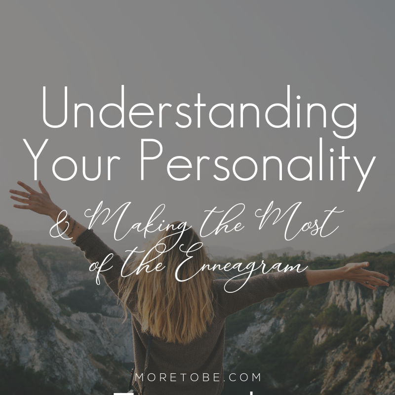 Understanding Your Personality and Making the Most of the Enneagram