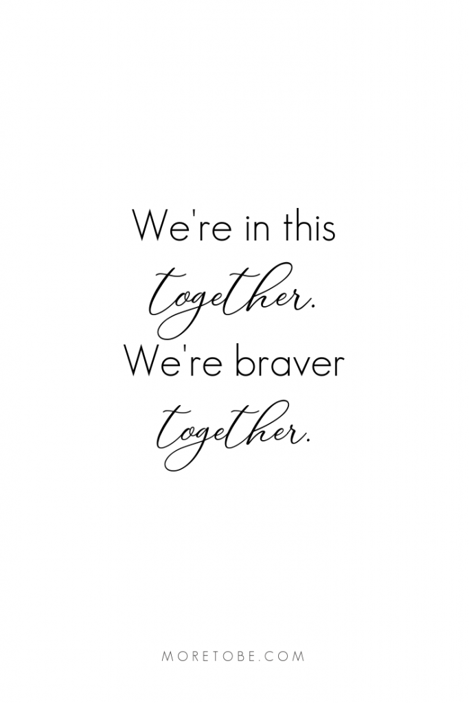 We're in this together. We're braver together. #MoreToBe #BraveTogether #Podcast #Devotional #BibleStudy