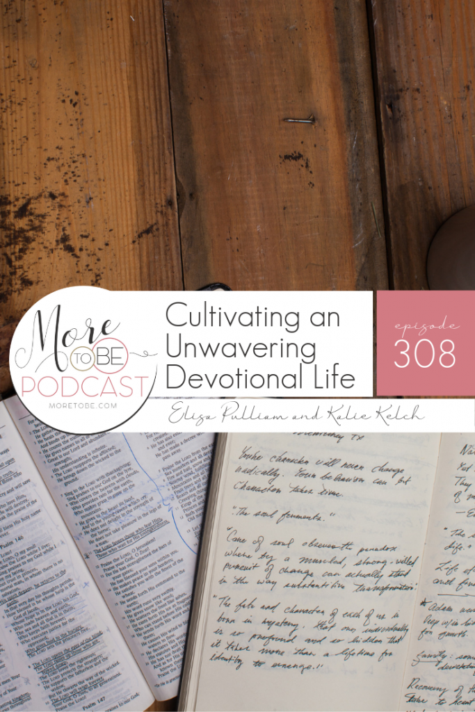 Cultivating an Unwavering Devotional Life, Episode #308