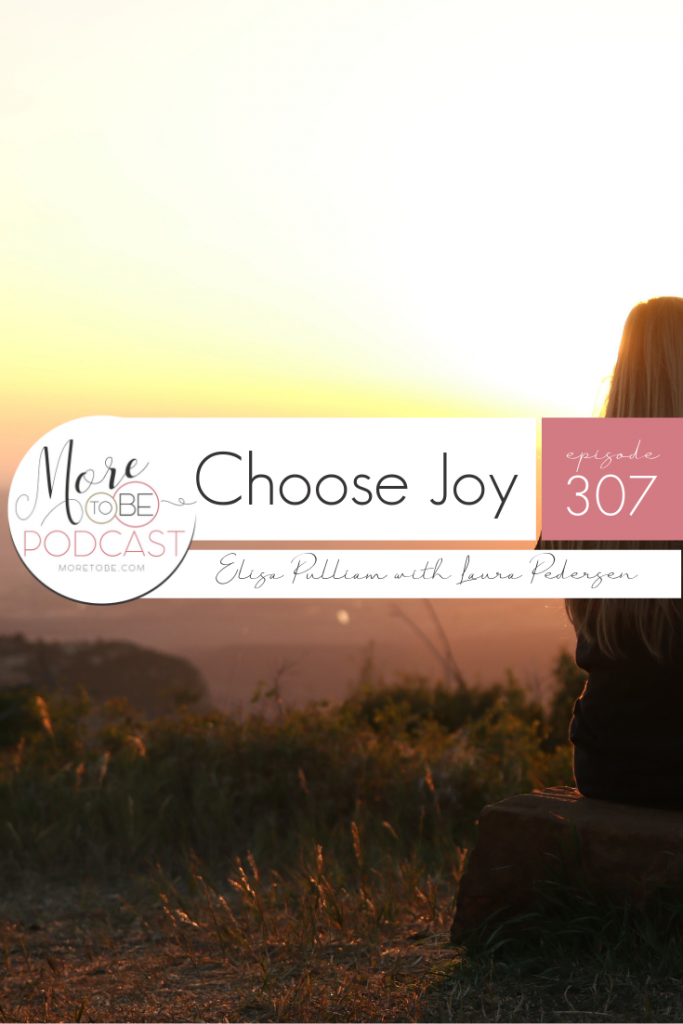Chose Joy with Laura Pedersen on the More to Be Podcast #307