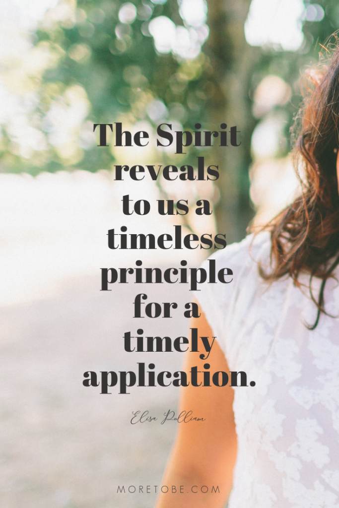 The Spirit reveals to us a timeless principle for a timely application. #moretobe #devotional #christianwomen