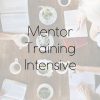 Mentor Training Intensive