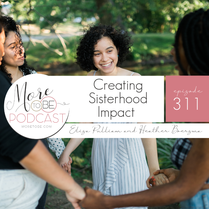 Creating Sisterhood Impact with Heather Boersma, Episode 311